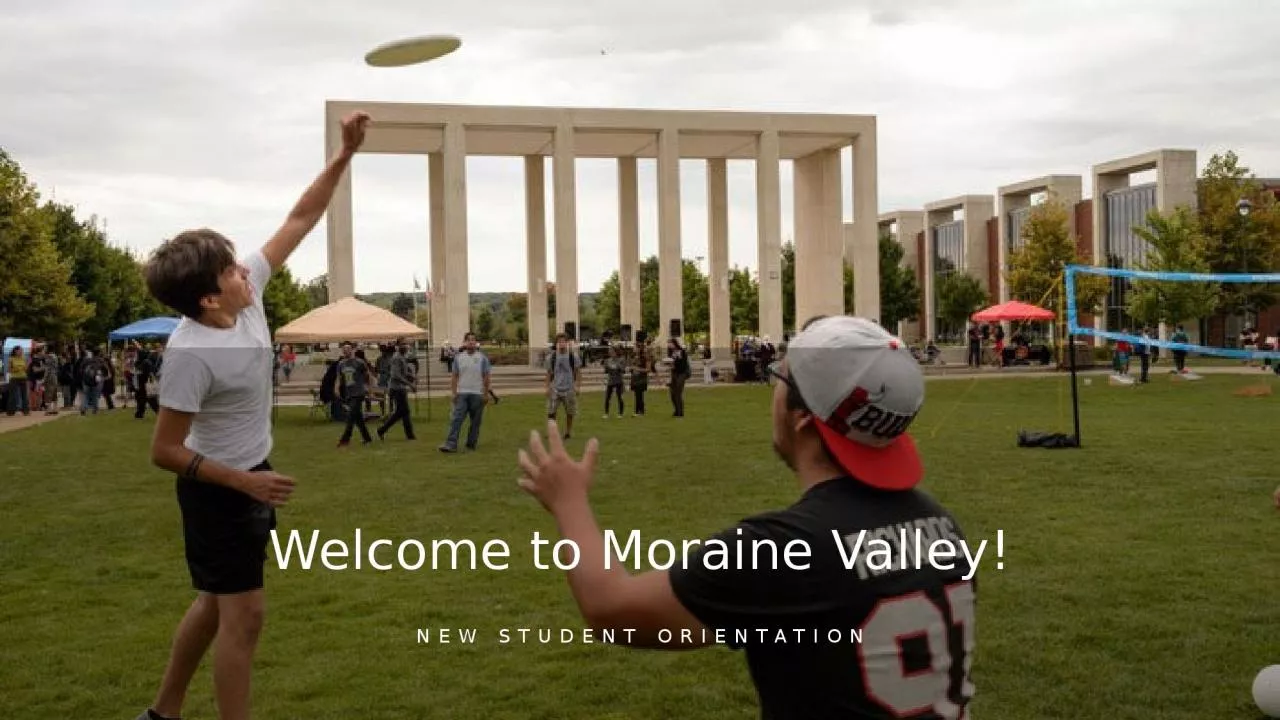 PPT-Welcome to Moraine Valley!