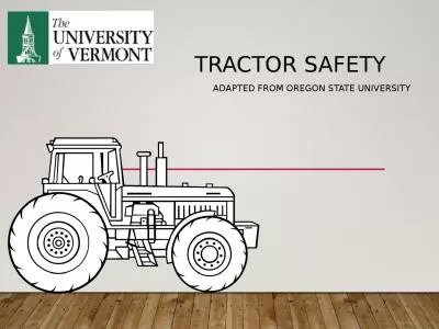 TRACTOR SAFETY Adapted from Oregon State University