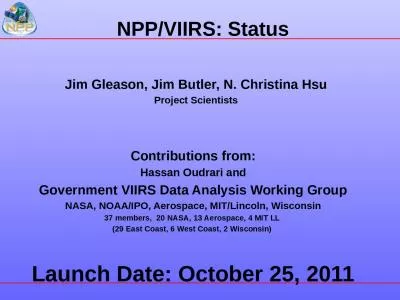 NPP/VIIRS: Status Jim Gleason, Jim Butler, N. Christina Hsu