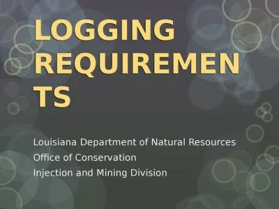 LOGGING REQUIREMENTS Louisiana Department of Natural Resources