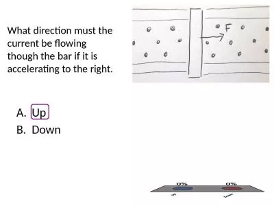 What direction must the current be flowing though the bar if it is accelerating to the right.