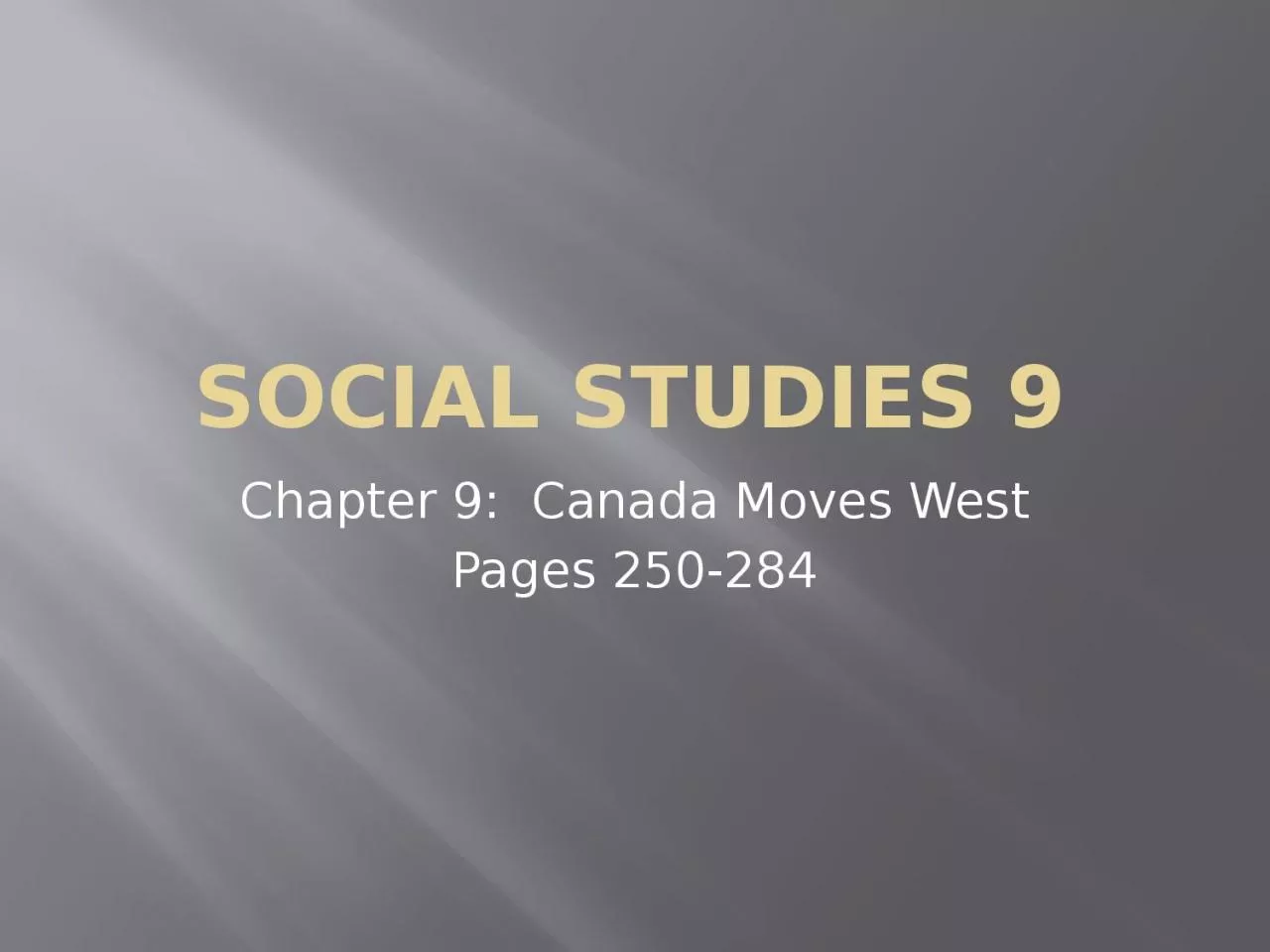 PPT-Social Studies 9 Chapter 9: Canada Moves West