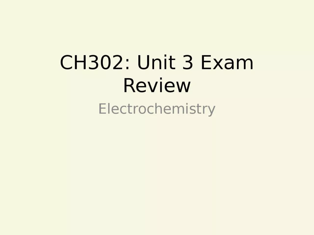 PPT-CH302: Unit 3 Exam Review