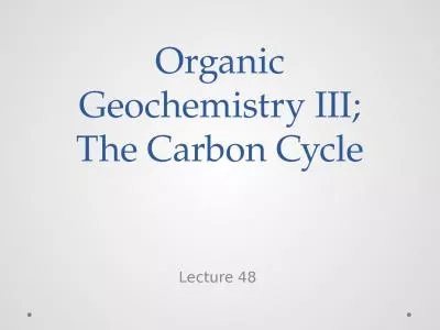 Organic Geochemistry III;