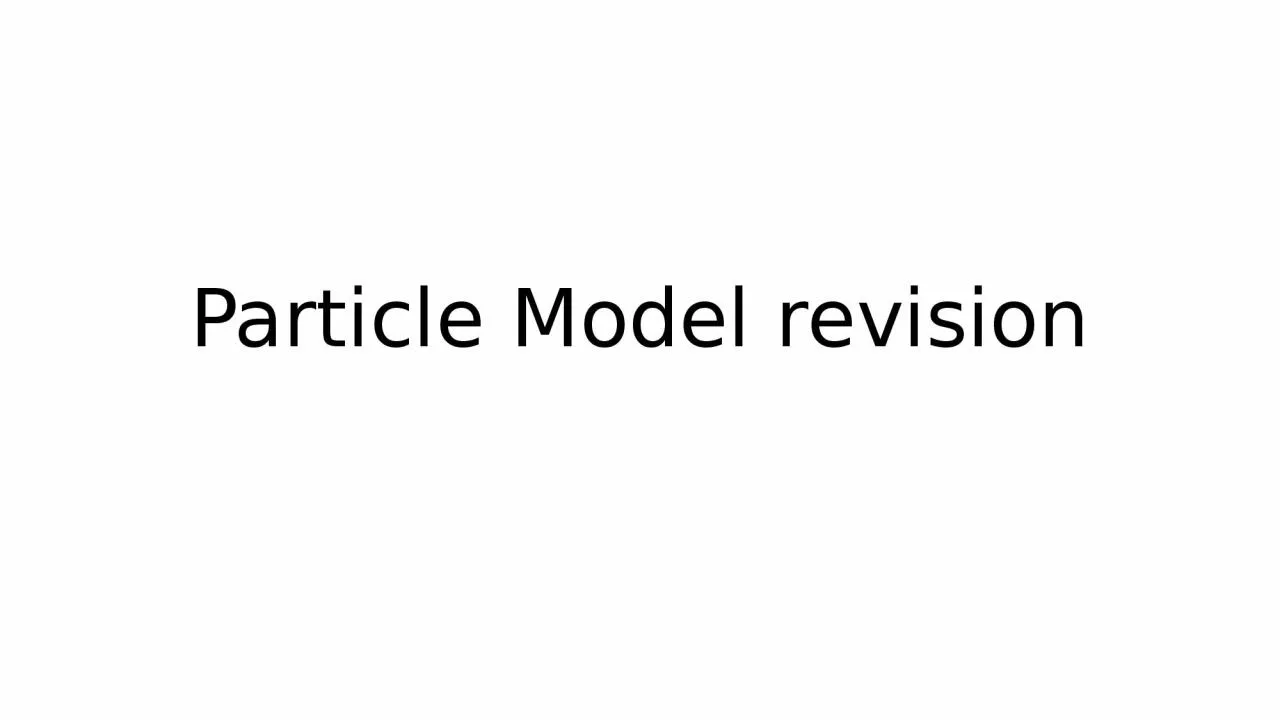 Particle Model revision Density is the mass of a given volume of a substance