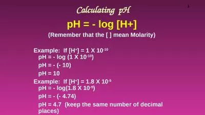 Calculating  pH pH = - log [H+]