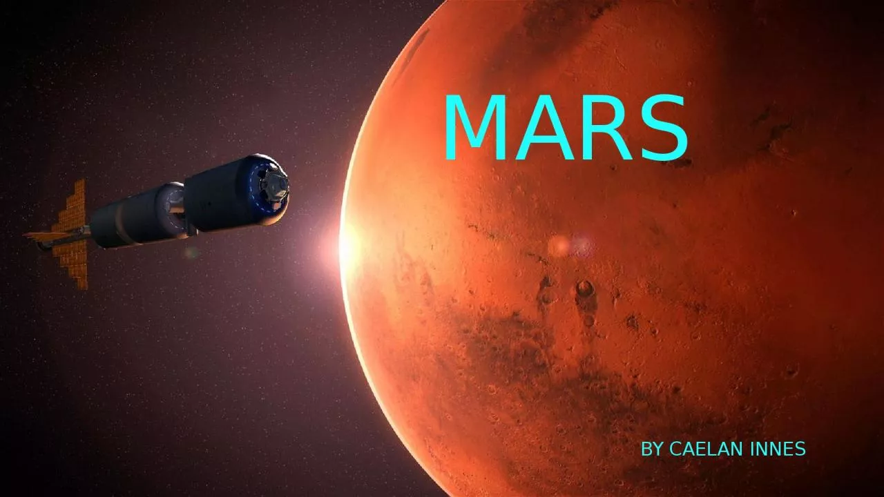 PPT-MARS By Caelan innes General facts about mars