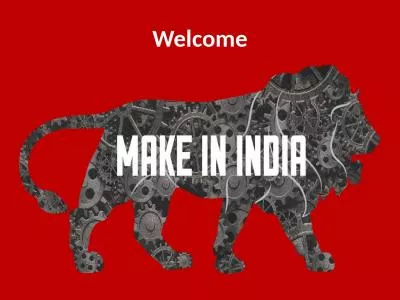 MAKE IN INDIA Welcome Why India ???