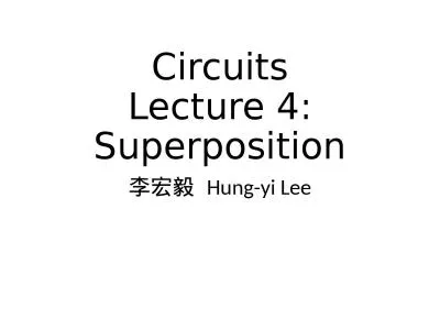 Circuits Lecture 4 : Superposition