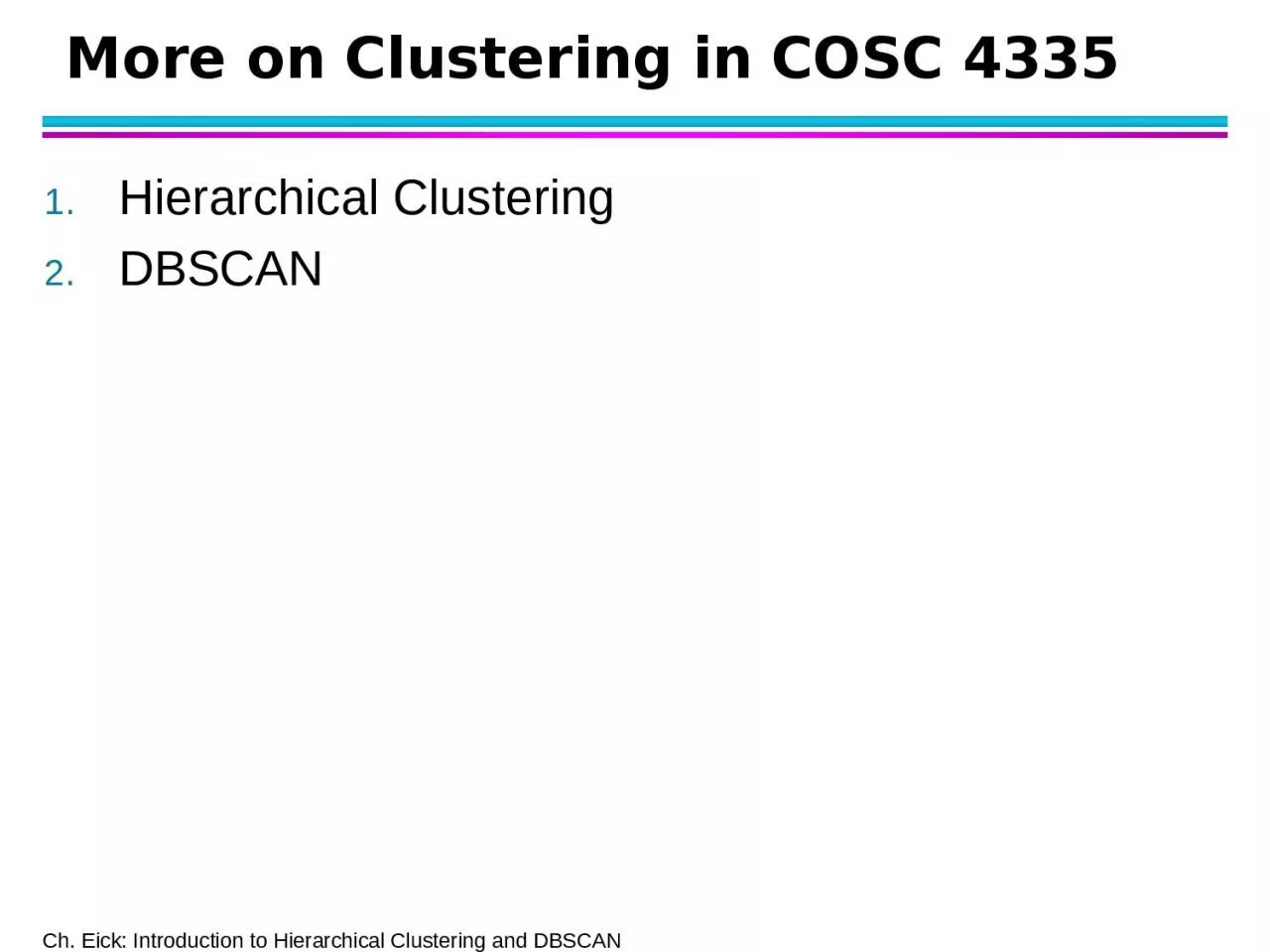 PPT-More on Clustering in COSC 4335