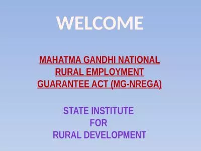 WELCOME MAHATMA GANDHI NATIONAL RURAL EMPLOYMENT GUARANTEE ACT (MG-NREGA)