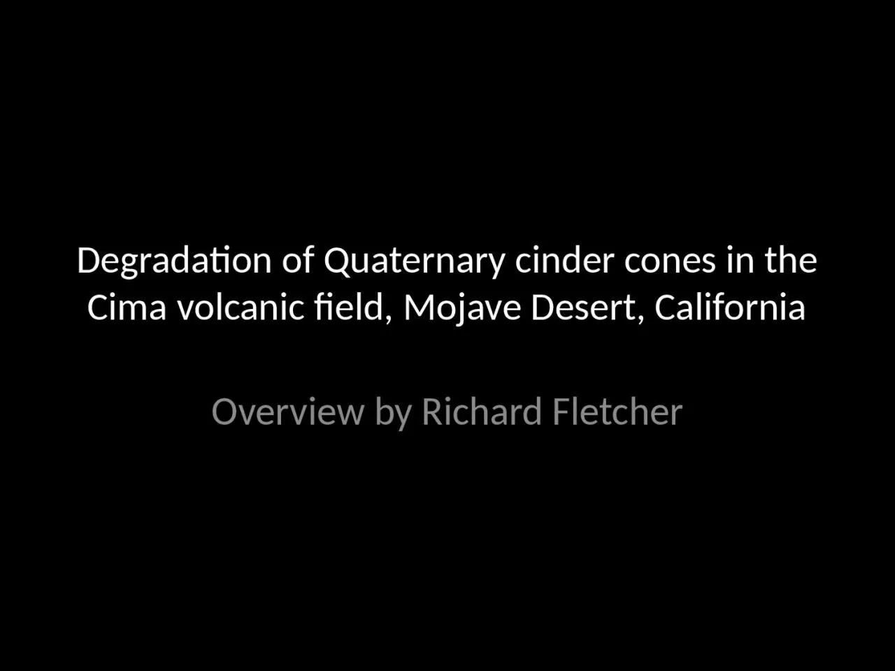 PPT-Degradation of Quaternary cinder cones in the