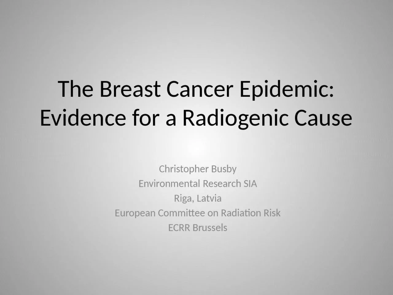 The Breast Cancer Epidemic: Evidence for a