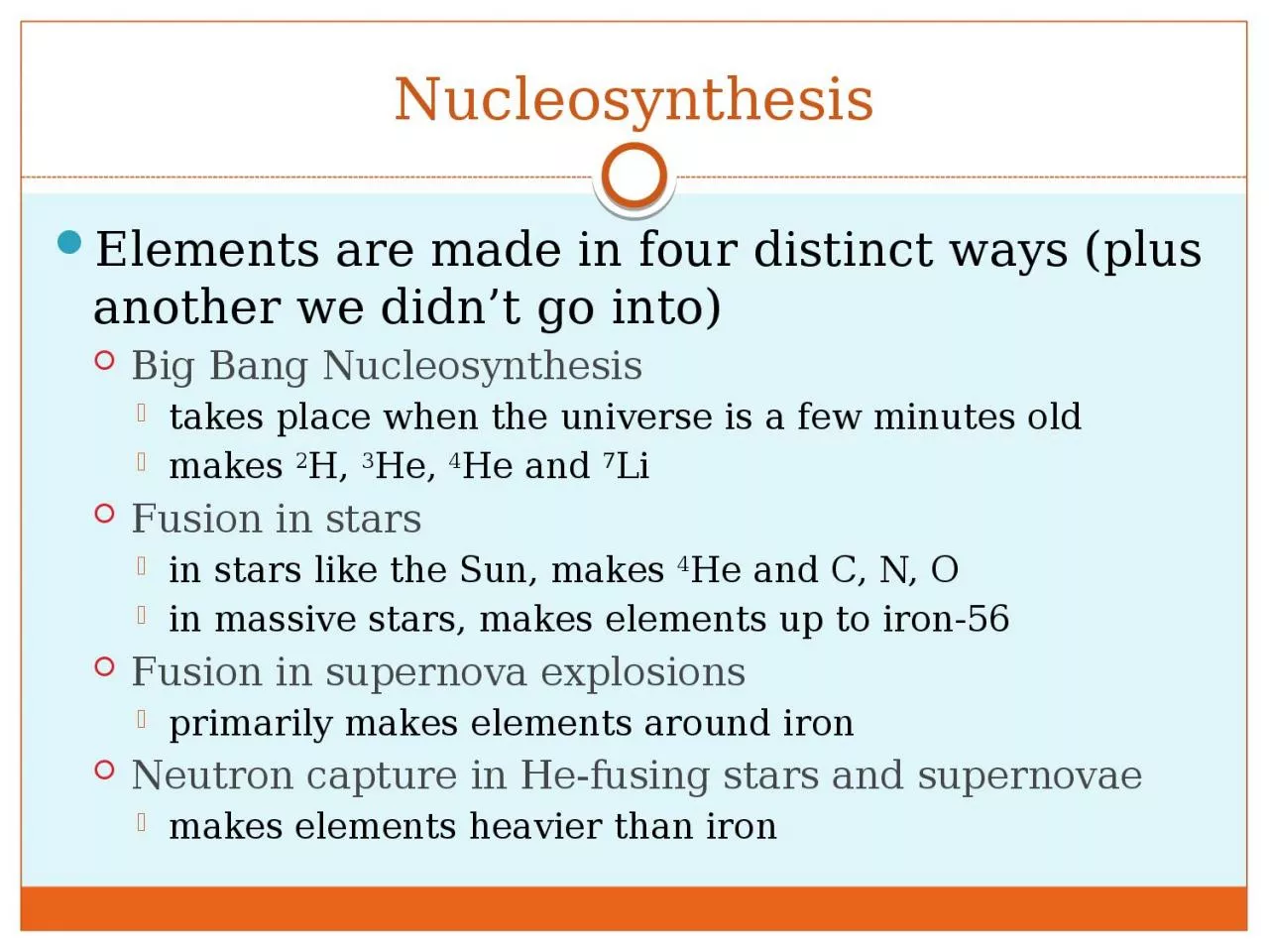 PPT-Nucleosynthesis Elements are made in four distinct ways (plus another we didn’t go into)