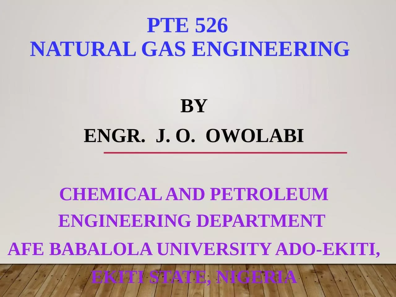 PTE 526  NATURAL GAS ENGINEERING