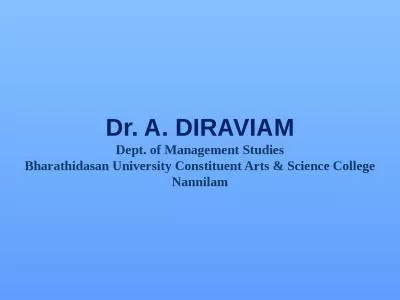 Dr. A. DIRAVIAM Dept. of Management Studies