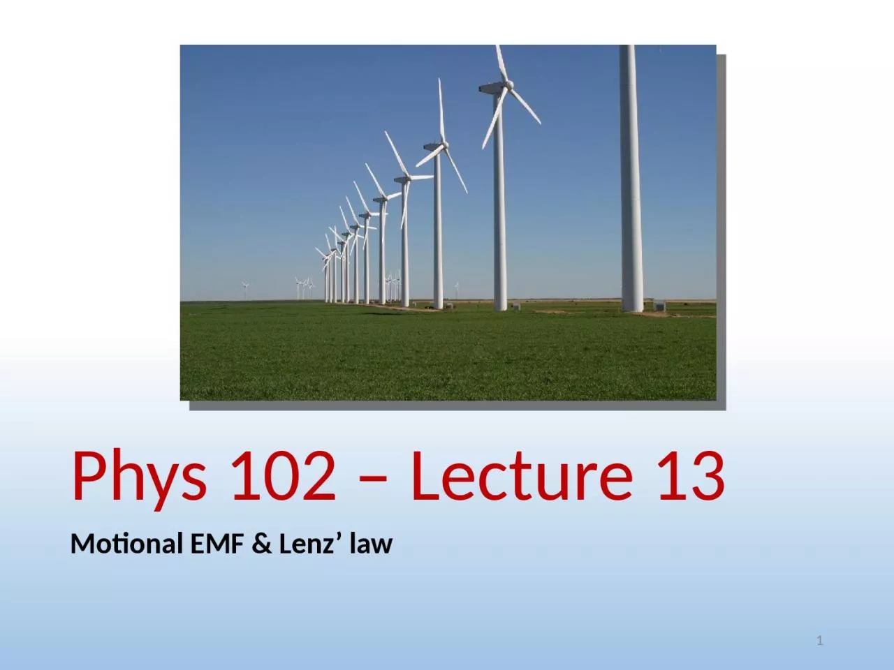 PPT-Phys 102 – Lecture 13 Motional EMF & Lenz’ law