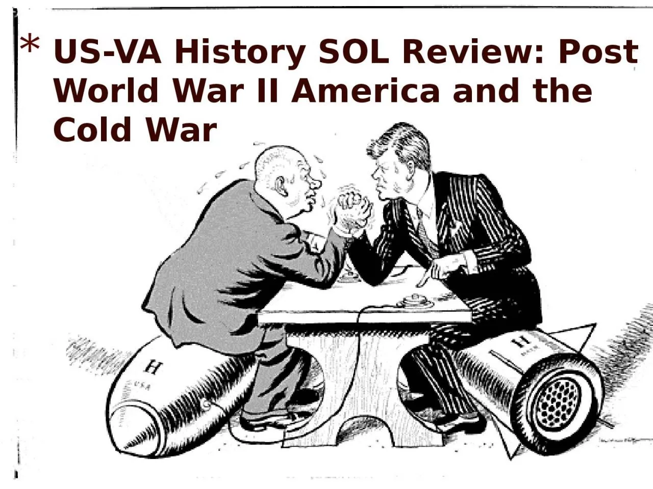 PPT-US-VA History SOL Review: Post World War II America and the Cold War