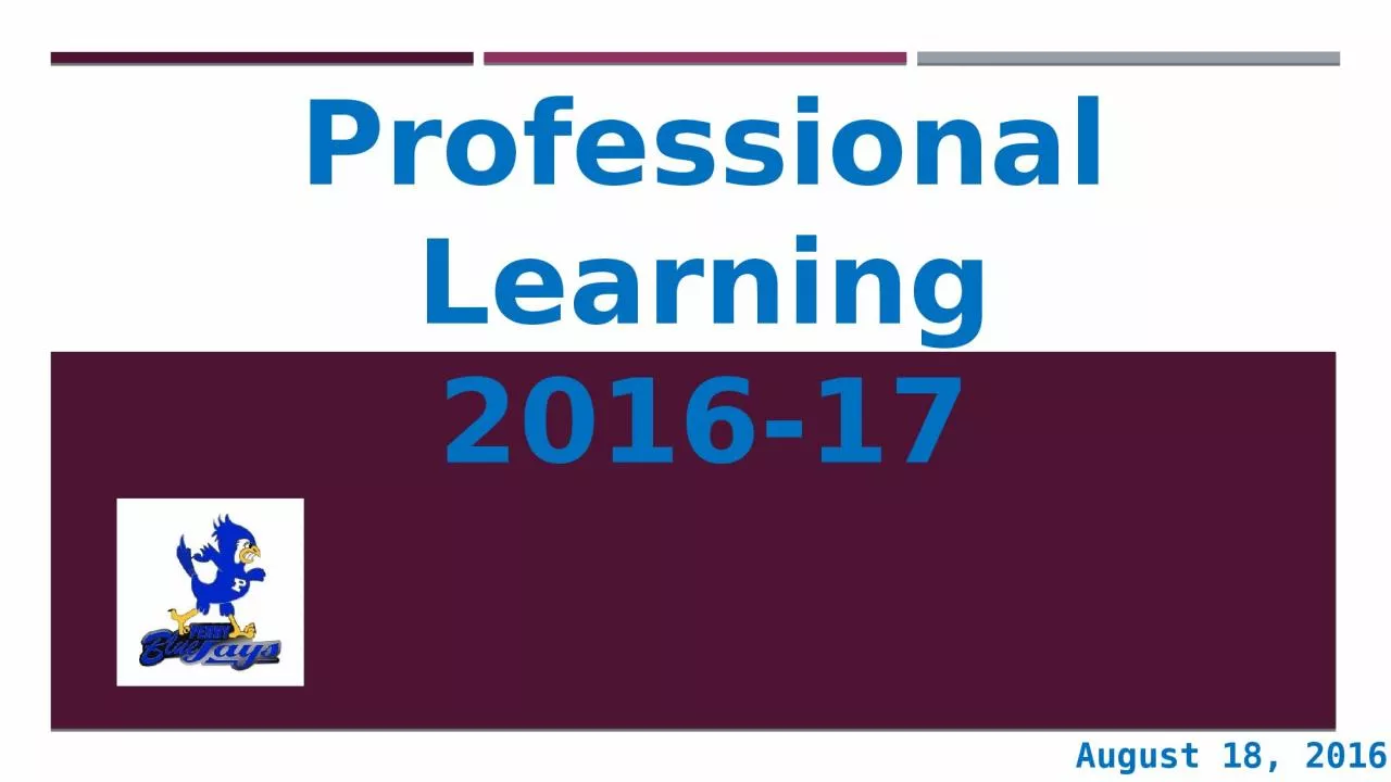 PPT-August 18, 2016 Professional Learning