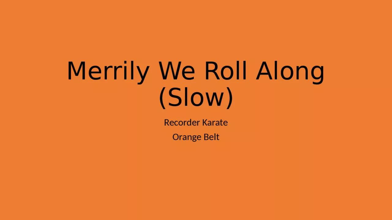 PPT-Merrily We Roll Along (Slow)