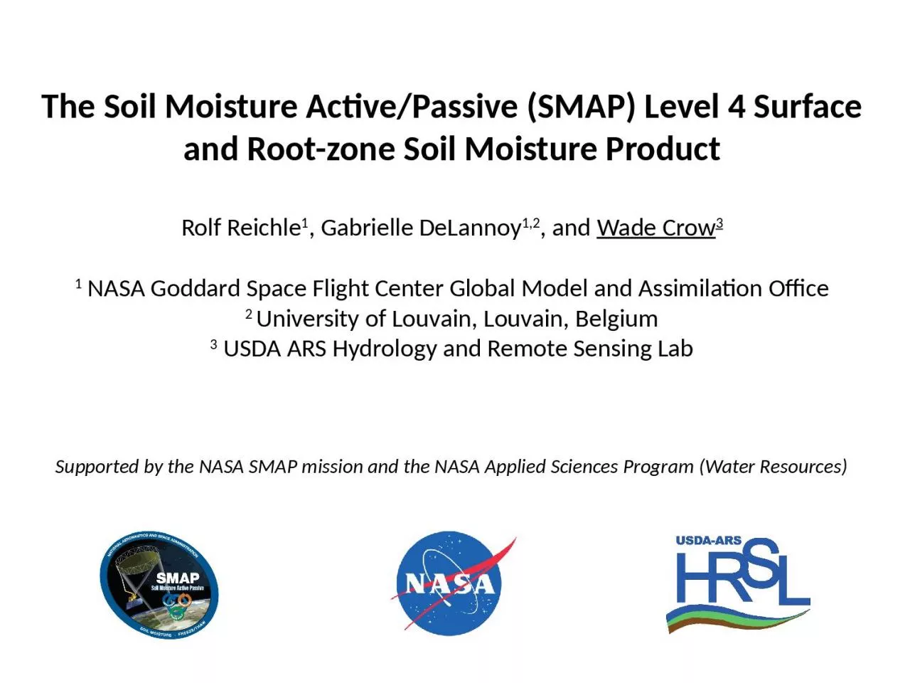 PPT-The Soil Moisture Active/Passive (SMAP) Level 4 Surface and Root-zone Soil Moisture Product