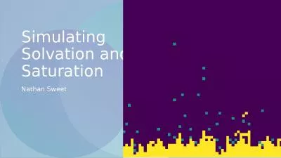 Simulating Solvation and Saturation