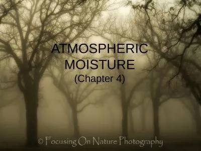 ATMOSPHERIC MOISTURE (Chapter 4)