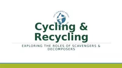 Cycling & Recycling Exploring The roles of scavengers & decomposers