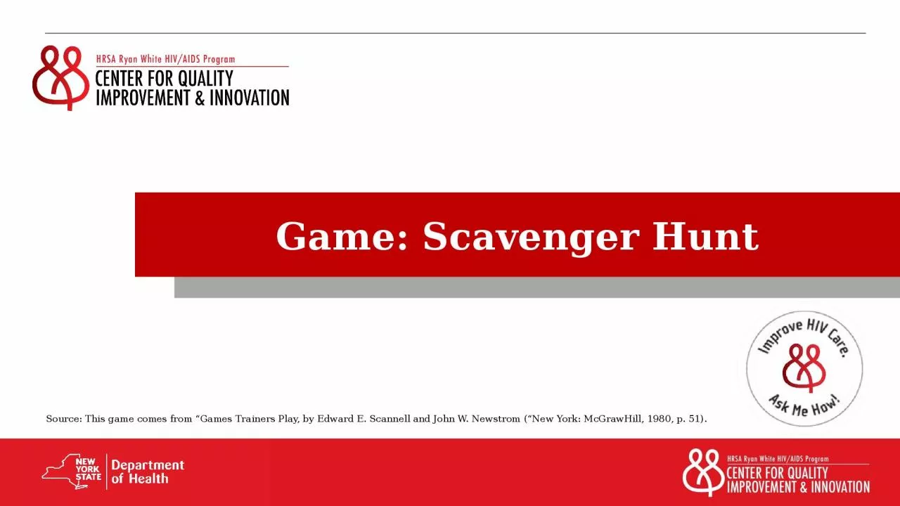 Game: Scavenger Hunt Source: This game comes from “Games Trainers Play, by Edward E.