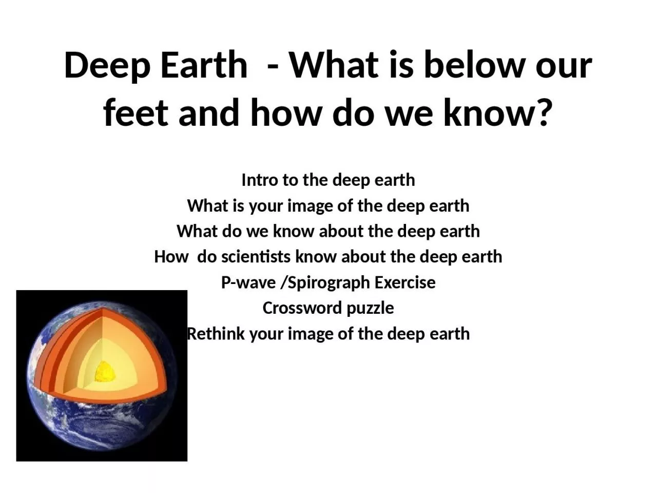 PPT-Deep Earth - What is below our feet and how do we know?