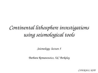 Continental lithosphere investigations using seismological tools