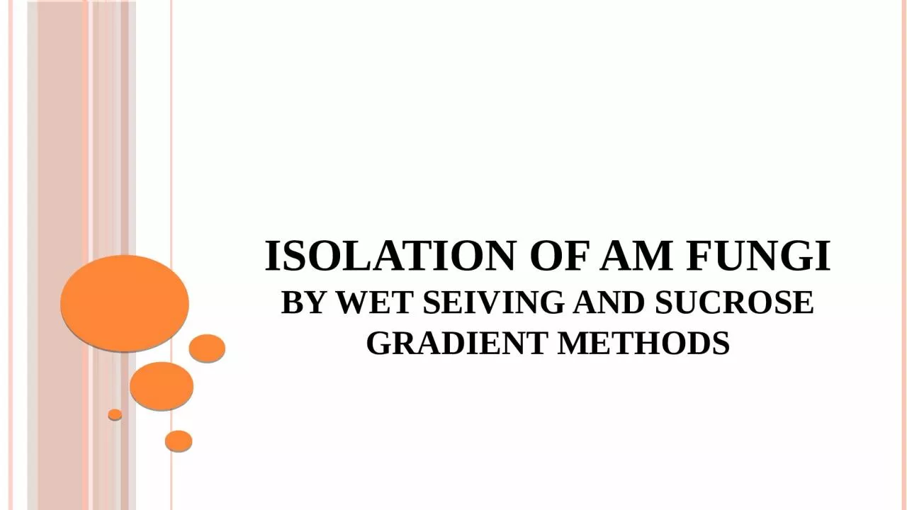 PPT-Isolation of AM fungi BY WET SEIVING AND SUCROSE GRADIENT METHODS