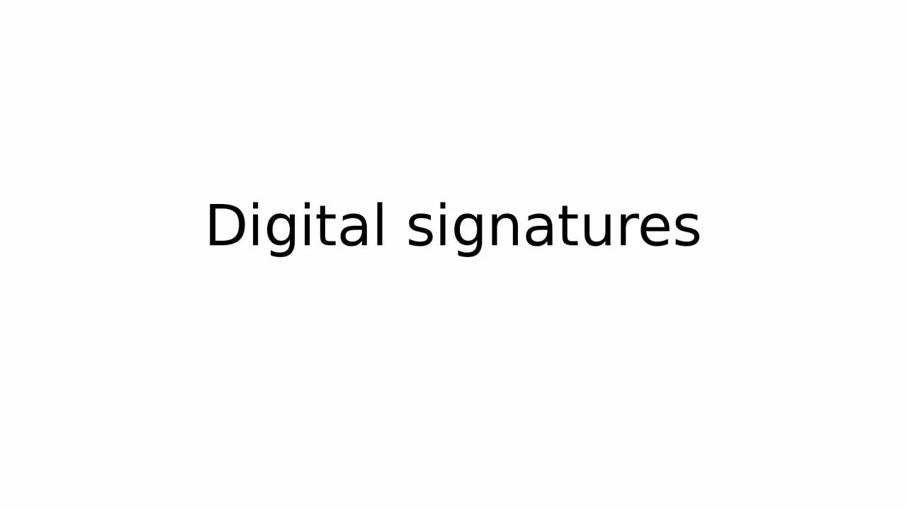 PPT-Digital signatures What is a digital signature