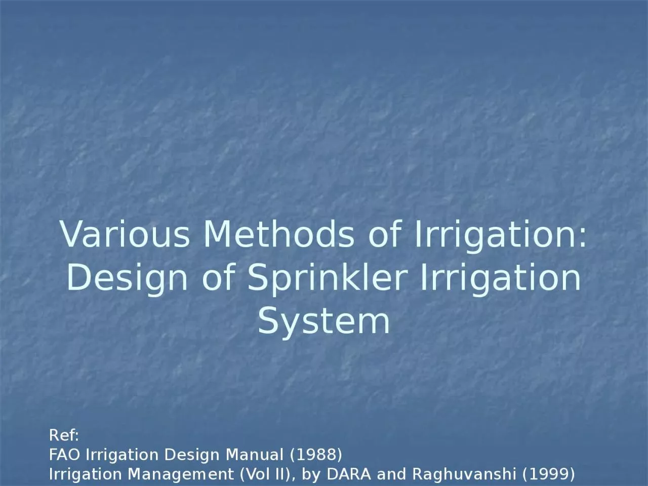 PPT-Various Methods of Irrigation: