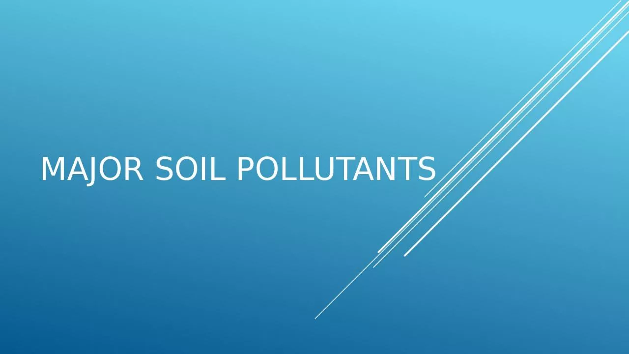 MAJOR SOIL POLLUTANTS WHAT IS SOIL?