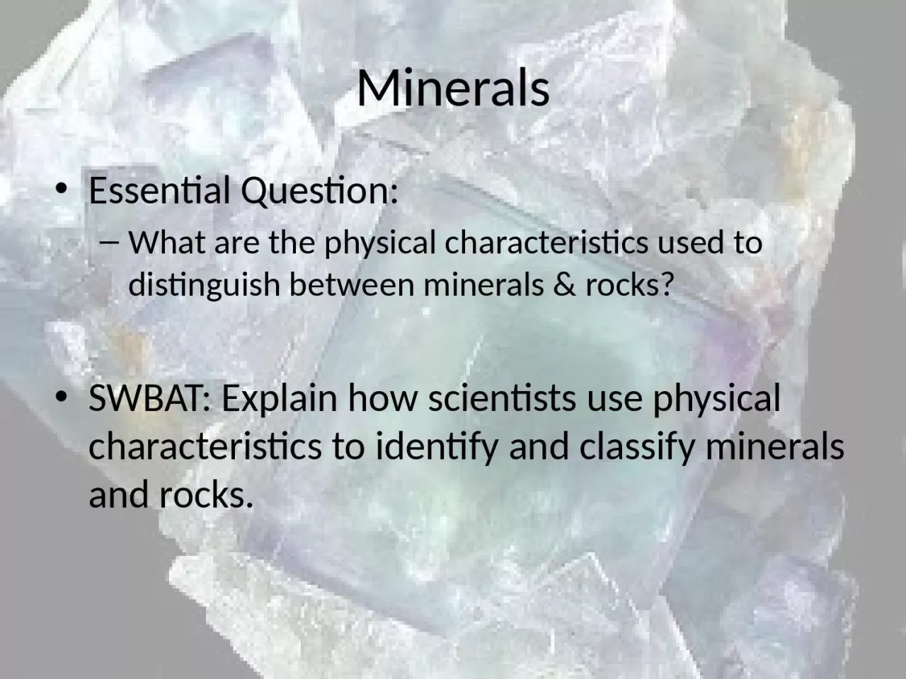 PPT-Minerals Essential Question: