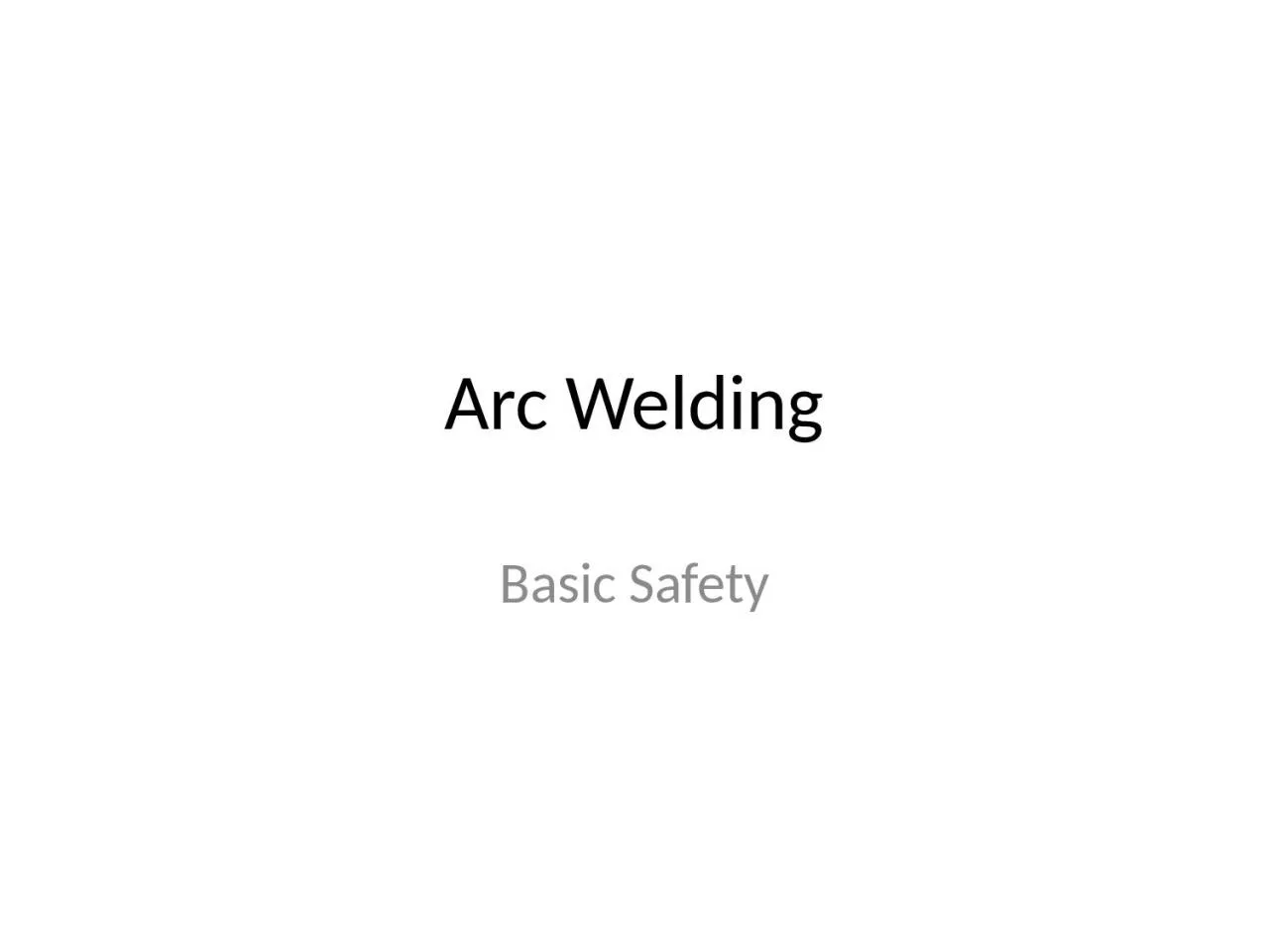 PPT-Arc Welding Basic Safety