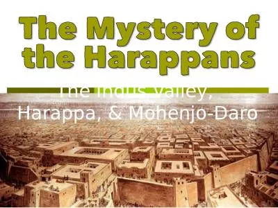 The Indus Valley,  Harappa, & Mohenjo-Daro