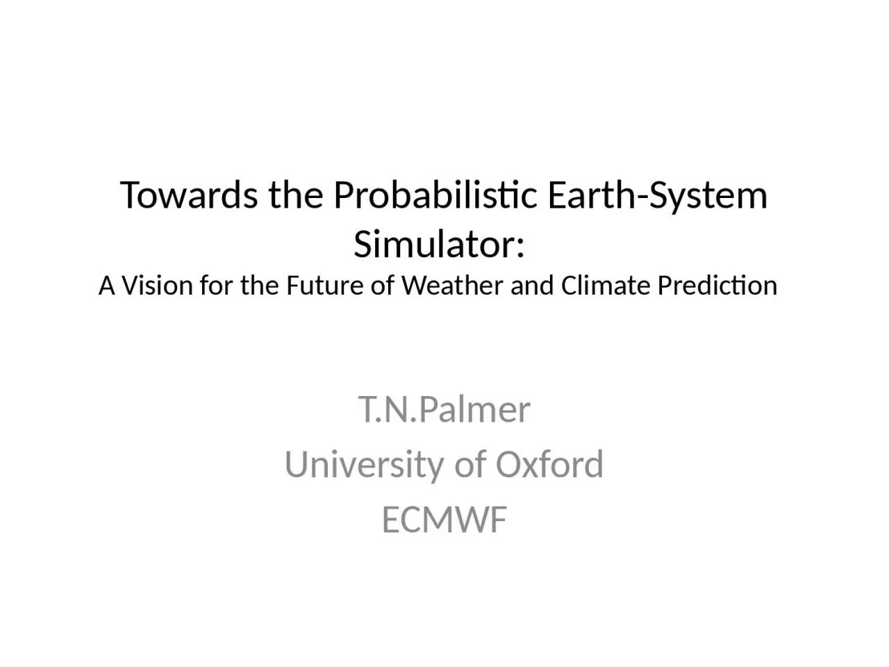 PPT-Towards the Probabilistic Earth-System Simulator: