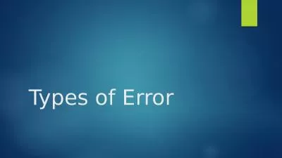 Types of Error It is  impossible