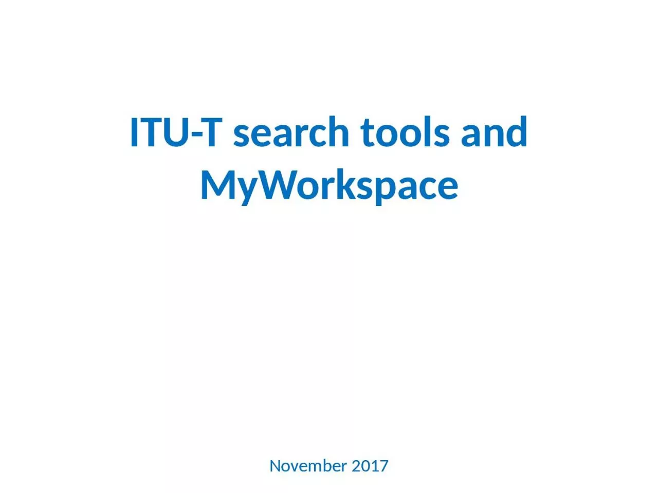 PPT-ITU-T search tools and MyWorkspace