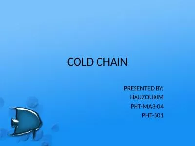 COLD CHAIN PRESENTED BY;