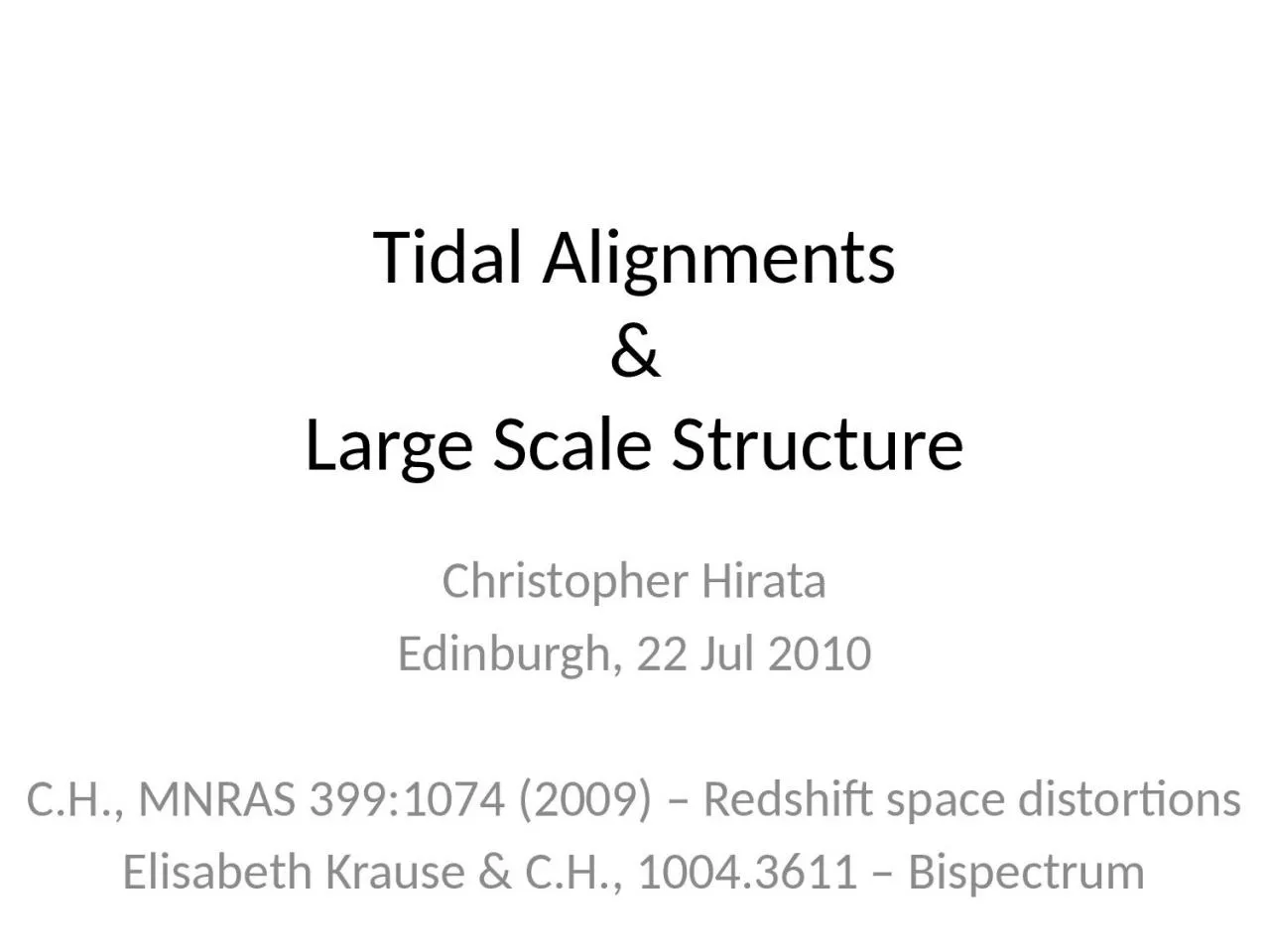 PPT-Tidal Alignments & Large Scale Structure