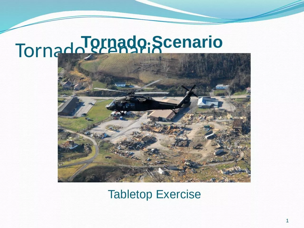 PPT-Tornado scenario 1 Tornado