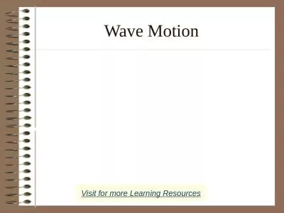 Wave Motion Visit for more Learning Resources