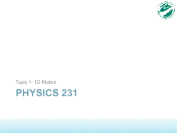 Physics 231 Topic 1: 1D Motion