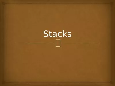 Stacks Characteristics of Data Structures