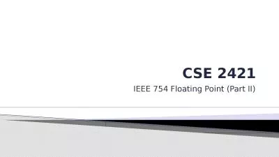 CSE 2421 IEEE 754 Floating Point (Part II)