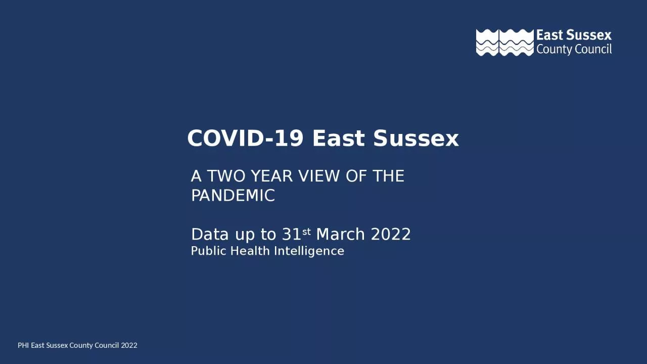 COVID-19 East Sussex A TWO YEAR VIEW OF THE PANDEMIC