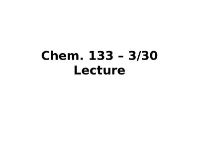 Chem. 133 –  3/30  Lecture